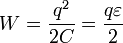 ~W = frac{q^2}{2C} = frac{q varepsilon}{2}