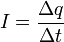 ~I = frac{Delta q}{Delta t}