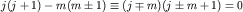 $j(j+1)-m(mpm 1)equiv (jmp m)(jpm m+1)=0$