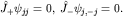 $hat J_+psi_{jj}=0,; hat J_-psi_{j,-j}=0.$