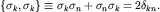 ${sigma_k,sigma_k}equiv sigma_ksigma_n+sigma_nsigma_k=2delta_{kn}.$