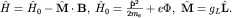 $hat H=hat H_0-{bfhat Mcdot B},; hat H_0=frac{{bfhat p}^2}{2m_e}+ePhi, ; {bfhat M}=g_L {bfhat L}.$