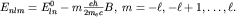 $E_{nlm}=E^0_{ln}-mfrac{ehbar}{2m_e c}B,; m=-ell,-ell+1,ldots,ell.$