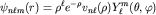 $psi_{nell m}(r)=rho^ell e^{-rho}v_{nell}(rho)Y_ell^m (theta,varphi)$