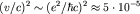 $(v/c)^2sim(e^2/hbar c)^2approx 5cdot 10^{-5}$