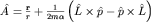 $hat A=frac{{bf r}}{r}+frac{1}{2malpha}left(hat Ltimeshat p-hat ptimeshat Lright)$