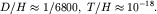 $D/Happrox 1/6800,; T/Happrox 10^{-18}.$