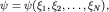 $psi=psi(xi_1,xi_2,ldots,xi_N),$