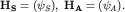 ${bf H_S}=(psi_S),; {bf H_A}=(psi_A).$