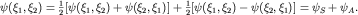 $psi(xi_1,xi_2)=frac{1}{2}[psi(xi_1,xi_2)+psi(xi_2,xi_1)]+frac{1}{2}[psi(xi_1,xi_2)-psi(xi_2,xi_1)]=psi_S+psi_A.$