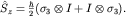 $hat S_z=frac{hbar}{2}(sigma_3otimes I+Iotimessigma_3).$