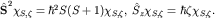 ${bfhat S}^2chi_{S,zeta}=hbar^2 S(S+1)chi_{S,zeta},; hat S_zchi_{S,zeta}=hbarzetachi_{S,zeta}.$