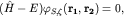 $(hat H-E)varphi_{S,zeta}({bf r_1,r_2})=0,$