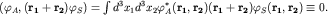 $(varphi_A,({bf r_1+r_2})varphi_S)=int d^3 x_1 d^3 x_2 varphi^*_A({bf r_1,r_2})({bf r_1+r_2})varphi_S({bf r_1,r_2})equiv 0.$