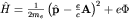 $hat H=frac{1}{2m_e}left(hat {bf p} - frac{e}{c}{bf A}right)^2+ePhi$