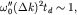 $ omega''_0(Delta k)^2 t_d sim 1,$