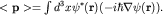 $ lt {bf p} gt =int d^3 x psi^*({bf r})(-ihbarnablapsi({bf r})).$