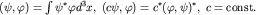 $(psi,varphi)=intpsi^* varphi d^3 x,; (cpsi,varphi)=c^* (varphi,psi)^* ,; c={rm const}.$