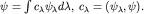 $psi=int c_{lambda}psi_{lambda}dlambda, ; c_{lambda}=(psi_{lambda},psi).$