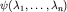 $psi({lambda_1,ldots,lambda_n})$