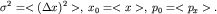 $sigma^2= lt (Delta x)^2 gt ,; x_0= lt x gt ,; p_0= lt p_x gt .$