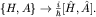 ${H,A}to frac{i}{hbar} [hat H, hat A].$