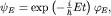 $psi_E={rm exp}left(-frac{i}{hbar}Etright)varphi_E,$