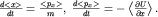 $frac{d lt x gt }{dt}=frac{ lt p_x gt }{m},; frac{d lt p_x gt }{dt}=-left lt frac{partial U}{partial x}right gt .$