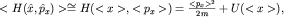 $ lt H(hat x, hat p_x) gt cong H( lt x gt , lt p_x gt )=frac{ lt p_x gt ^2}{2m}+U( lt x gt ),$