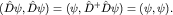 $(hat Dpsi,hat Dpsi)= (psi,hat D^+hat Dpsi)=(psi,psi).$