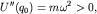 $U''(q_0)=momega^2 gt 0,$