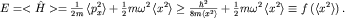 $E= lt hat H gt =frac{1}{2m}left lt p_x^2right gt +frac{1}{2}momega^2 left lt x^2right gt ge frac{hbar^2}{8mleft lt x^2right gt }+frac{1}{2}momega^2left lt x^2right gt equiv fleft(left lt x^2right gt right).$