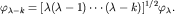 $varphi_{lambda-k}=[lambda(lambda-1)cdots (lambda-k)]^{1/2}varphi_lambda.$