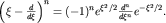 $left(xi-frac{d}{dxi}right)^n=(-1)^n e^{xi^2/2}frac{d^n}{dxi^n}e^{-xi^2/2}.$