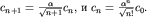 $c_{n+1}=frac{alpha}{sqrt{n+1}}c_n,$  $c_n=frac{alpha^n}{sqrt{n!}}c_0.$