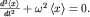 $frac{d^2left lt xright gt }{dt^2}+omega^2left lt xright gt =0.$