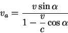 begin{displaymath}
v_a={displaystyle vsin alphaoverdisplaystyle 1-{displaystyle voverdisplaystyle c}cos alpha}
end{displaymath}