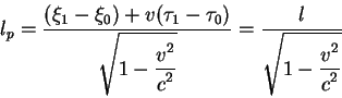 begin{displaymath}
l_p={displaystyle(xi_1 -xi_0) +v(tau_1-tau_0)overdisp...
...isplaystylesqrt{1-{displaystyle v^2overdisplaystyle c^2}}}
end{displaymath}