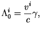 $displaystyle Lambda^i_0={displaystyle v^ioverdisplaystyle c} gamma,$