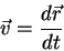 begin{displaymath}
vec v={displaystyle d vec roverdisplaystyle dt}
end{displaymath}