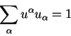 begin{displaymath}
sum_{alpha} u^{alpha} u_{alpha}=1
end{displaymath}