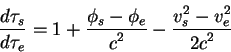 begin{displaymath}
{displaystyle d tau_soverdisplaystyle d tau_e} = 1 + {...
...c^2} -
{displaystyle v_s^2 - v_e^2overdisplaystyle 2 c^2}
end{displaymath}