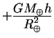 $+{displaystyle GM_{oplus} hoverdisplaystyle R^2_{oplus}}$