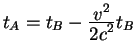 $t_A=t_B -{displaystyle v^2overdisplaystyle 2c^2}t_B$