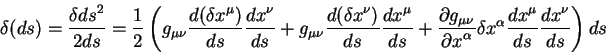 begin{displaymath}
delta(ds) = {displaystyledelta ds^2overdisplaystyle 2ds...
...}
{displaystyle d x^{nu}overdisplaystyle d s}
right) ds
end{displaymath}