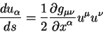 begin{displaymath}
{displaystyle d u_{alpha}overdisplaystyle d s} = frac{1...
...mu
nu}overdisplaystylepartial x^{alpha}} u^{mu} u^{nu}
end{displaymath}