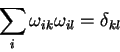 begin{displaymath}
sum_{i} omega_{ik} omega_{il} =delta_{kl}
end{displaymath}