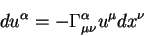 begin{displaymath}
d u^{alpha} =- Gamma^{alpha}_{mu nu} u^{mu} d x^{nu}
end{displaymath}