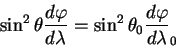 begin{displaymath}
sin^2 theta {displaystyle d varphioverdisplaystyle d ...
...ta_0 {displaystyle d
varphioverdisplaystyle d lambda}_0
end{displaymath}