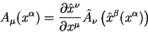 begin{displaymath}
A_{mu}(x^{alpha})=frac{partial hat x^{nu}}{partial x^{mu}}hat
A_{nu}left(hat x^{beta}(x^{alpha})right)
end{displaymath}